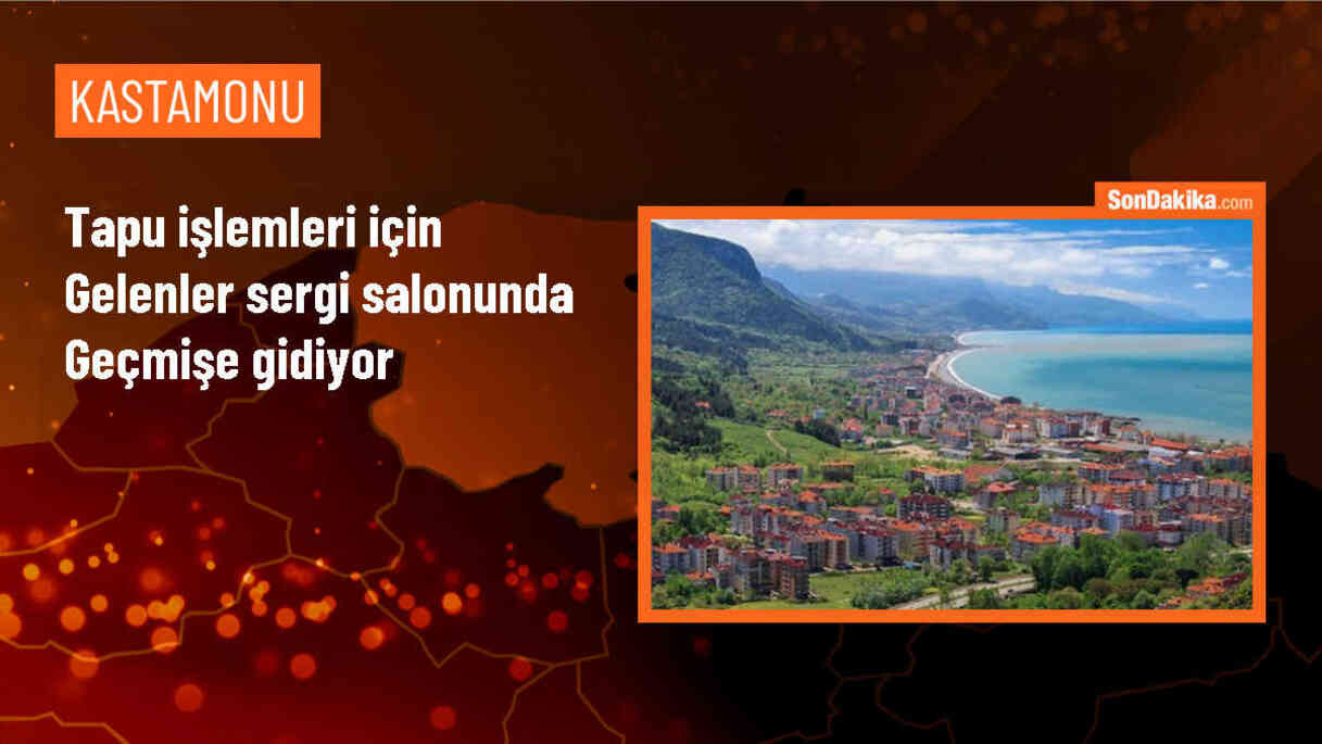 Kastamonu Tapu ve Kadastro Bölge Müdürlüğünde Tarihi Sergi