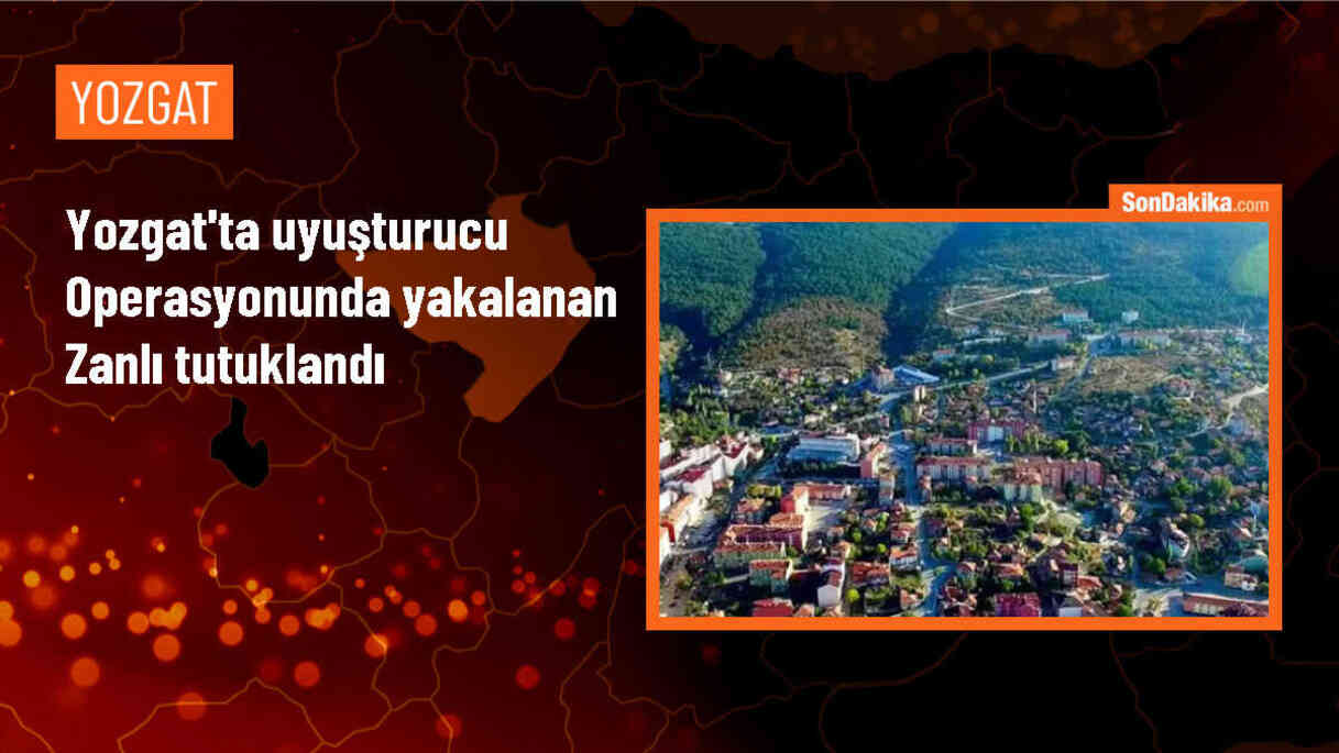 Yozgat\'ta uyuşturucu operasyonunda gözaltına alınan şüpheli tutuklandı
