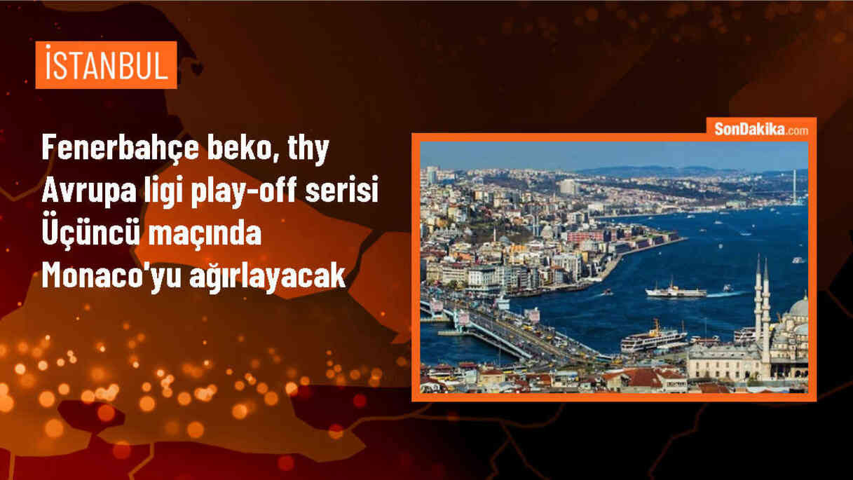 Fenerbahçe Beko, Monaco\'yu ağırlıyor