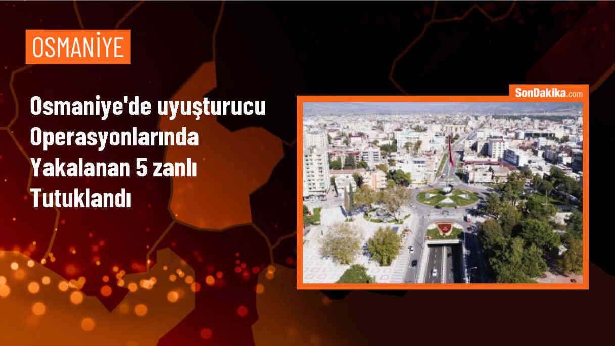 Osmaniye\'de uyuşturucu operasyonunda 5 şüpheli tutuklandı