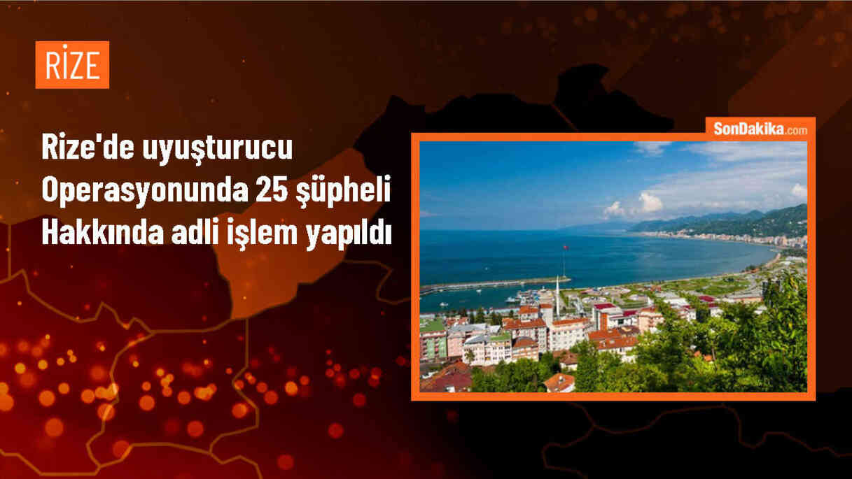 Rize\'de uyuşturucu operasyonu: 25 şüpheli adli işlem yapıldı