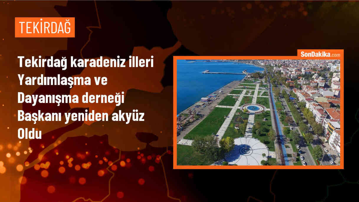 Tekirdağ Karadeniz İlleri Yardımlaşma ve Dayanışma Derneği Başkanı Muharrem Akyüz Yeniden Seçildi