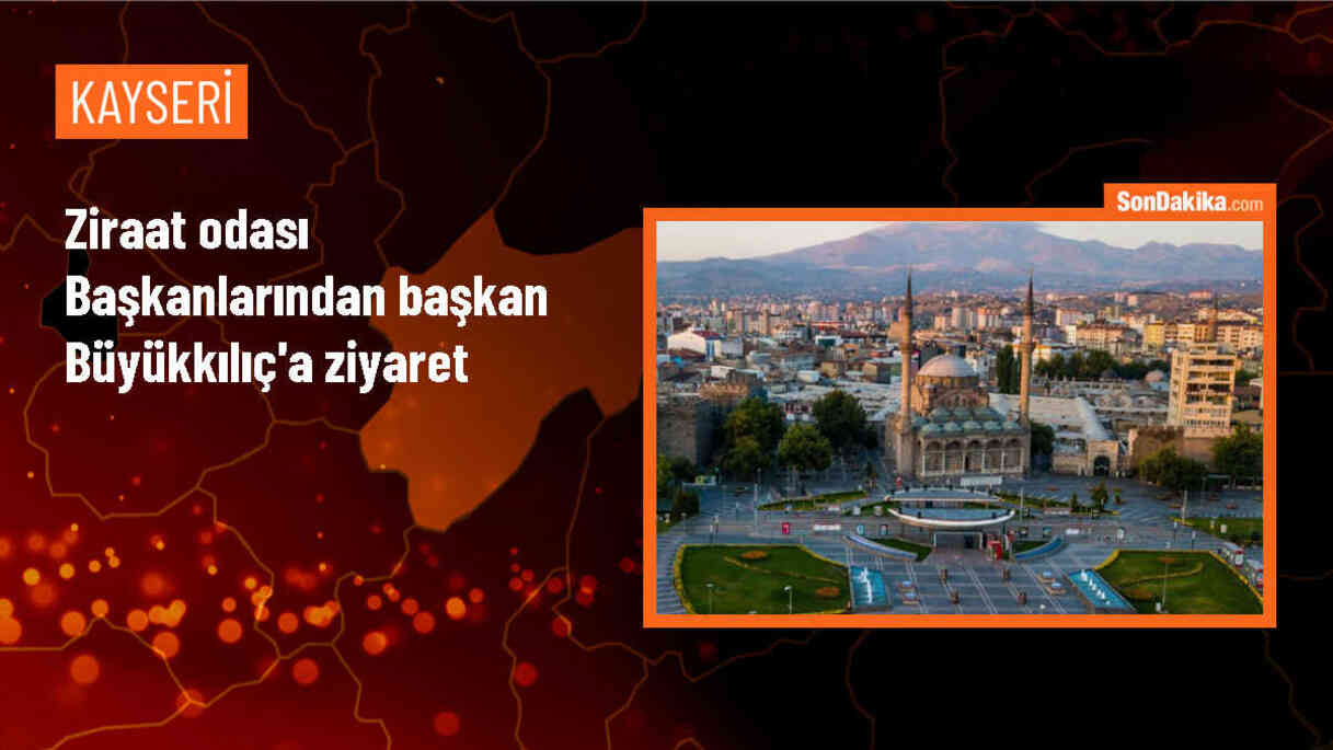 Kayseri Ziraat Odaları Başkanları Büyükşehir Belediye Başkanı\'nı ziyaret etti