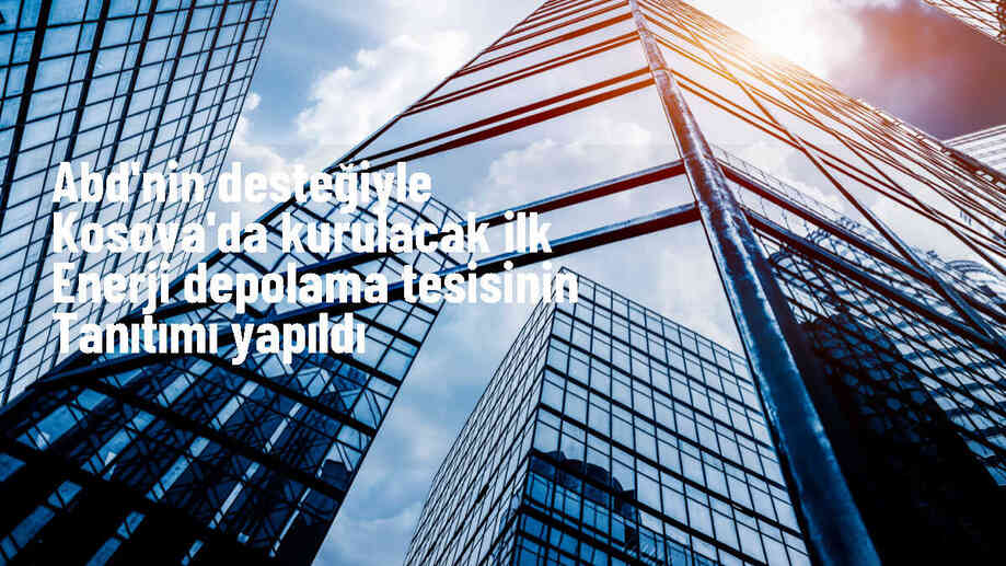Kosova, ABD\'nin desteğiyle enerji depolama tesisi kuruyor
