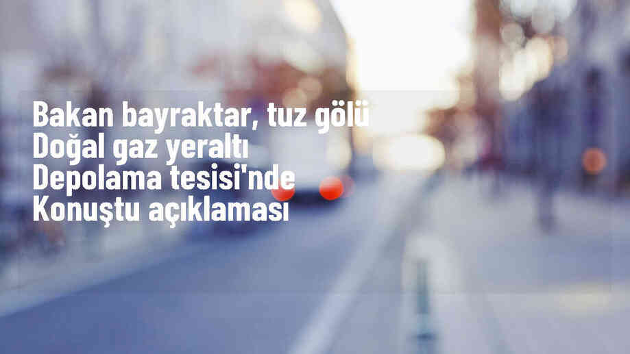 Türkiye\'nin 2028\'de doğal gaz depolama kapasitesi 12 milyar metreküp olacak