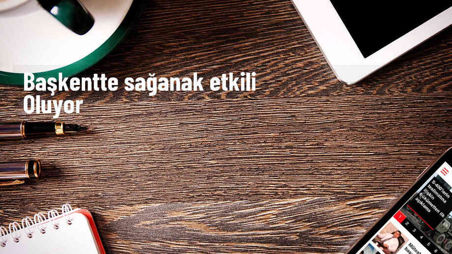 Başkentte akşam saatlerinde başlayan sağanak hayatı olumsuz etkiliyor