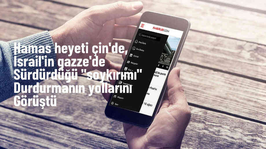 Hamas, Çin ile İsrail\'in Gazze\'deki soykırımını durdurma konusunda görüştü