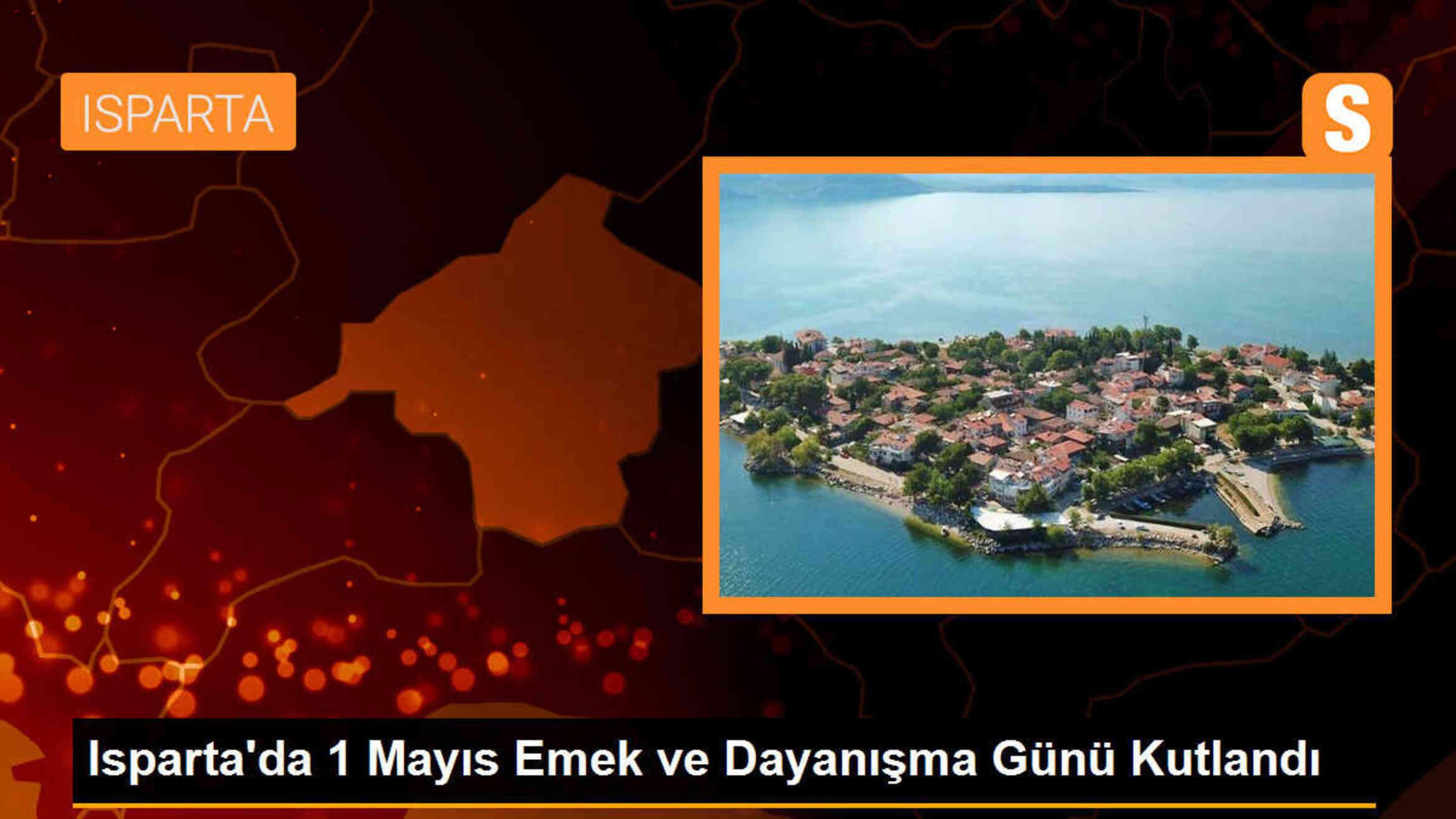 Isparta\'da 1 Mayıs Emek ve Dayanışma Günü Halaylarla Kutlandı