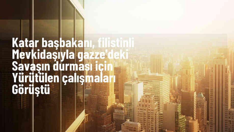 Katar ve Filistin liderleri İsrail\'in saldırılarını değerlendirdi