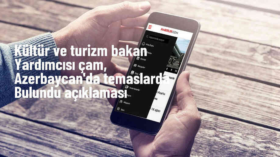 Kültür ve Turizm Bakan Yardımcısı Serdar Çam, Azerbaycan\'ın kardeş ve müttefiki olarak işbirliklerini artırmanın önemini vurguladı