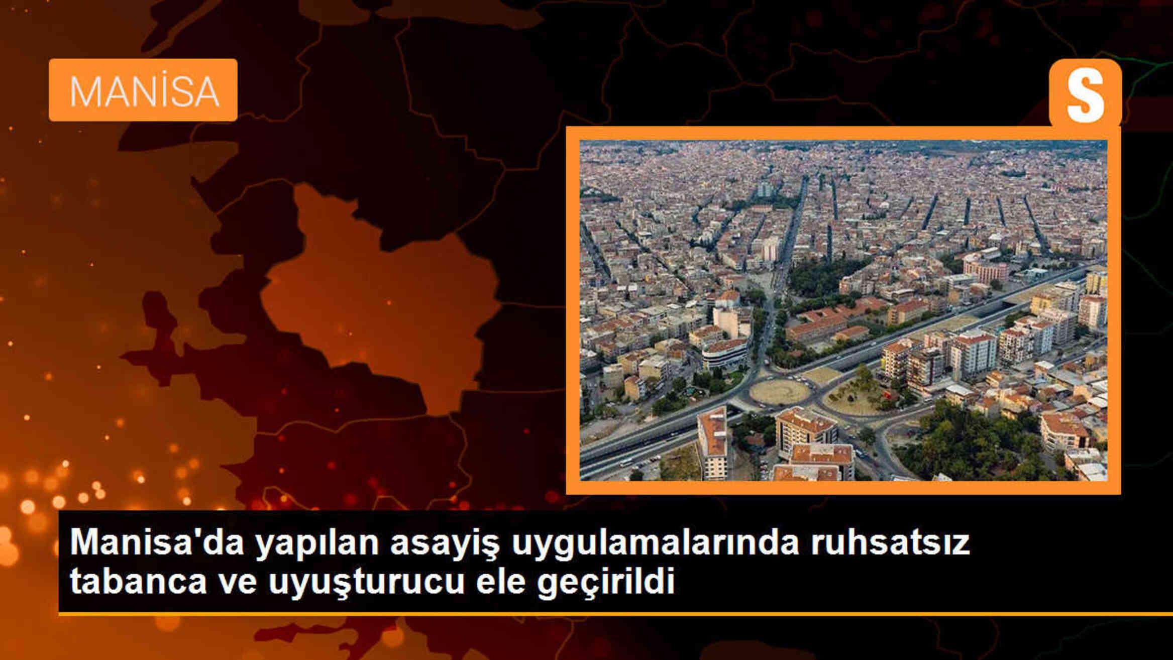 Manisa\'da yapılan asayiş uygulamalarında ruhsatsız tabanca ve uyuşturucu ele geçirildi