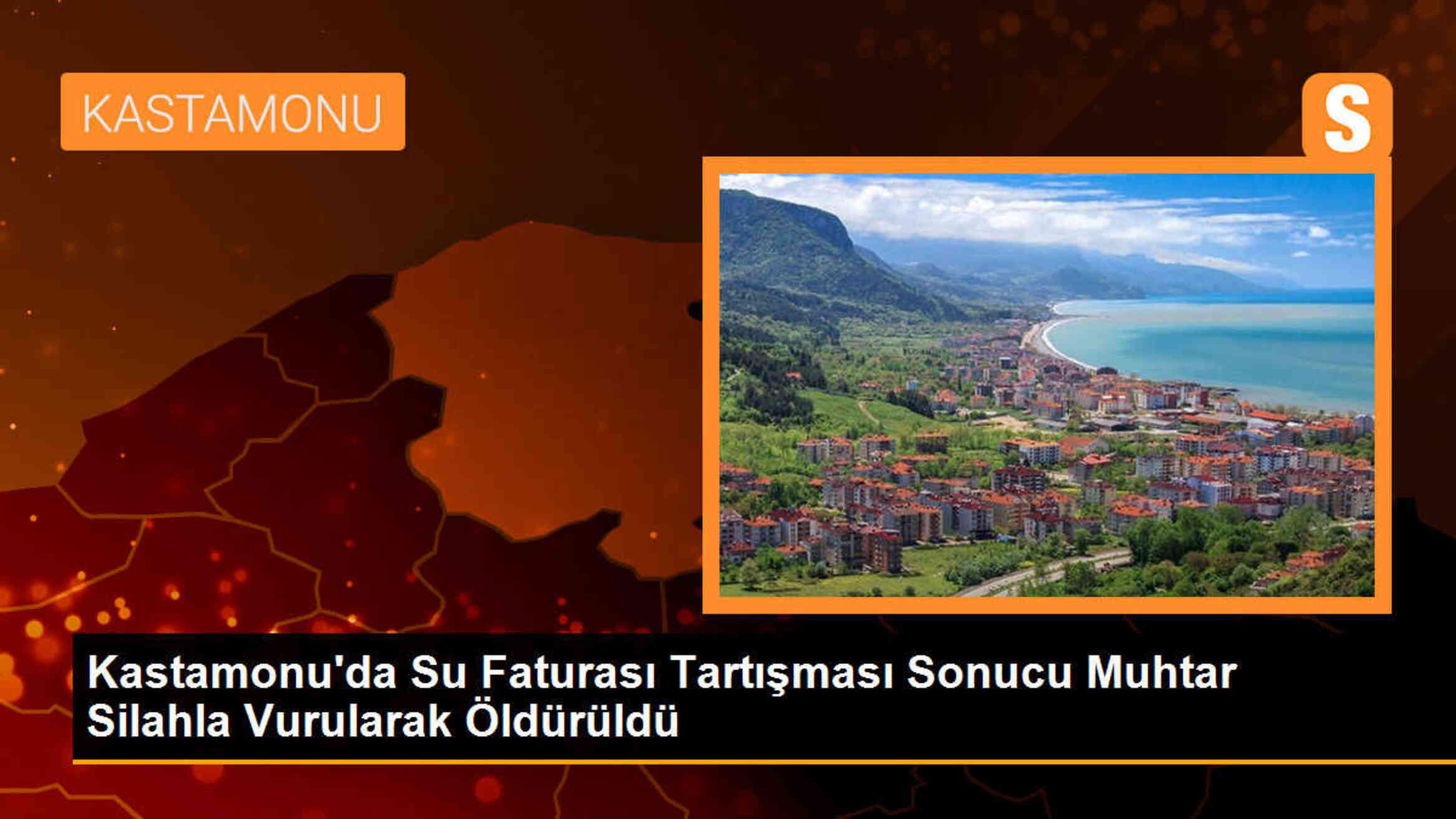 Kastamonu\'da su faturası tartışması: Köy muhtarını silahla vurarak öldüren şahıs tutuklandı