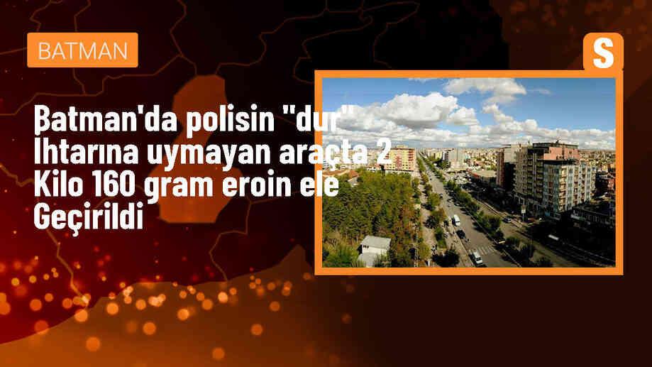 Batman\'da polisin \'dur\' ihtarına uymayan araçta 2 kilo 160 gram eroin ele geçirildi, 3 şüpheli tutuklandı