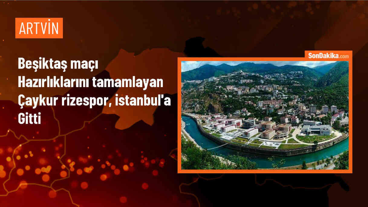 Çaykur Rizespor, Beşiktaş maçı için İstanbul\'a gitti