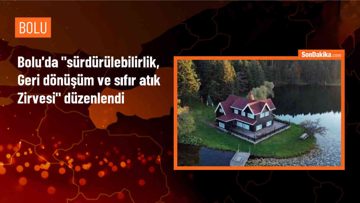 Bolu\'da Sürdürülebilirlik, Geri Dönüşüm ve Sıfır Atık Zirvesi Gerçekleştirildi