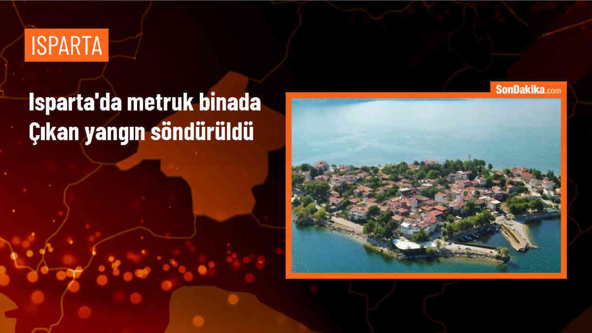 Isparta\'da metruk binada çıkan yangın söndürüldü