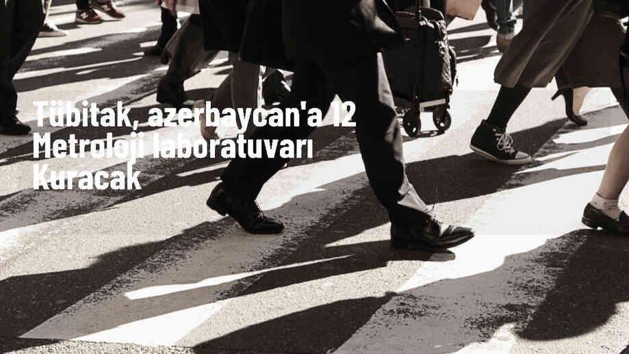 TÜBİTAK UME, Azerbaycan\'da 12 metroloji laboratuvarı kuracak