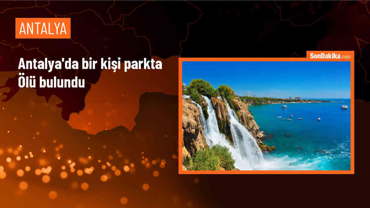Antalya\'da bir kişi parkta ölü bulundu