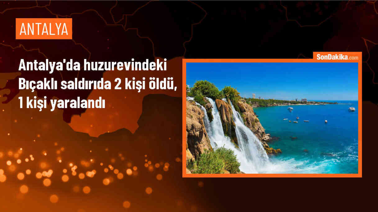 Antalya Huzurevi Saldırısı: 2 Ölü, 1 Yaralı