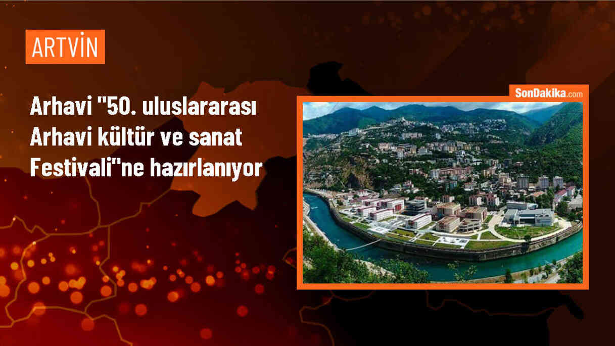 Arhavi\'de 50. Uluslararası Kültür ve Sanat Festivali Hazırlıkları Devam Ediyor