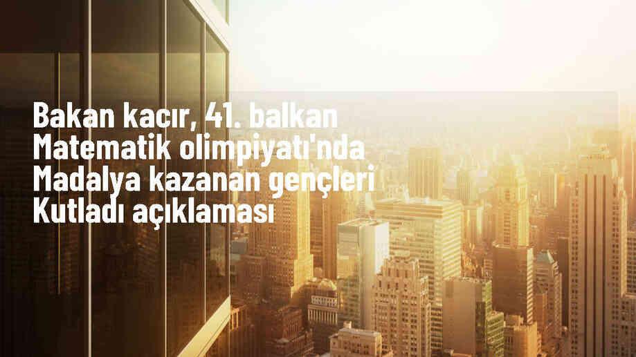 Sanayi ve Teknoloji Bakanı Türk yarışmacıları tebrik etti