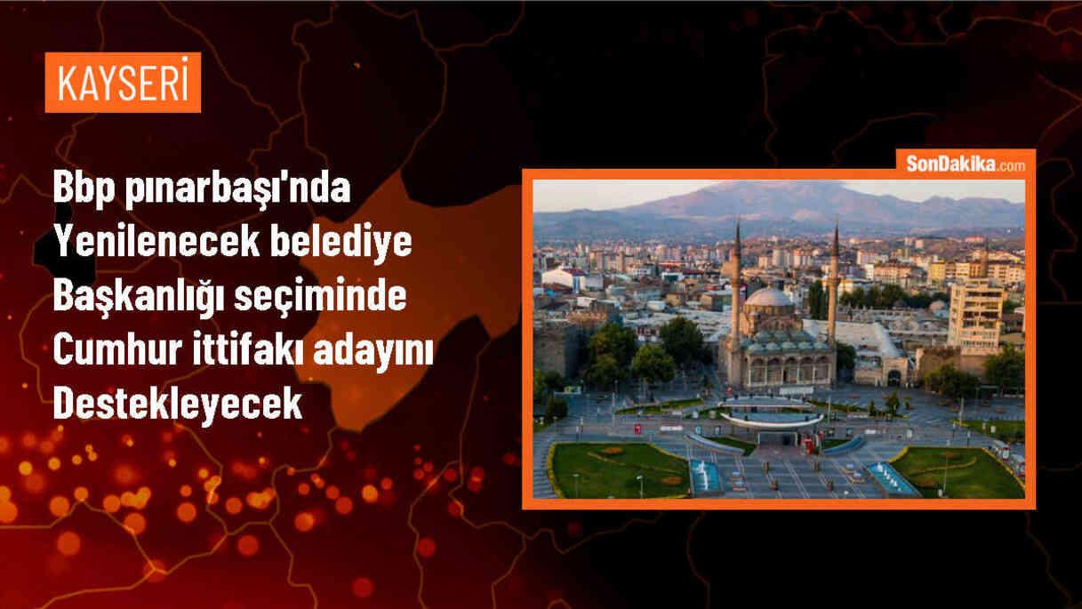BBP, Pınarbaşı ilçesinde Cumhur İttifakı adayını destekleyecek