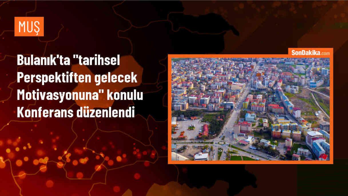 Muş\'ta Tarihsel Perspektiften Gelecek Motivasyonu Konferansı Düzenlendi