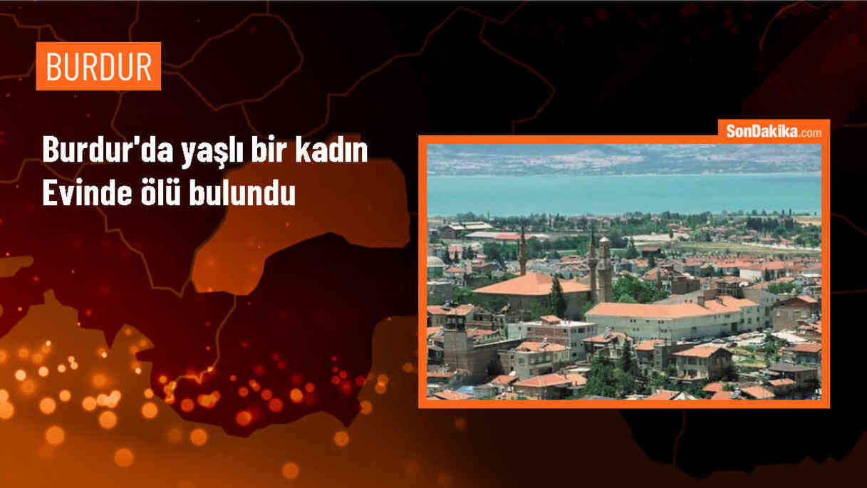 Burdur\'da 4 Gündür Haber Alınamayan Yaşlı Kadın Evde Ölü Bulundu