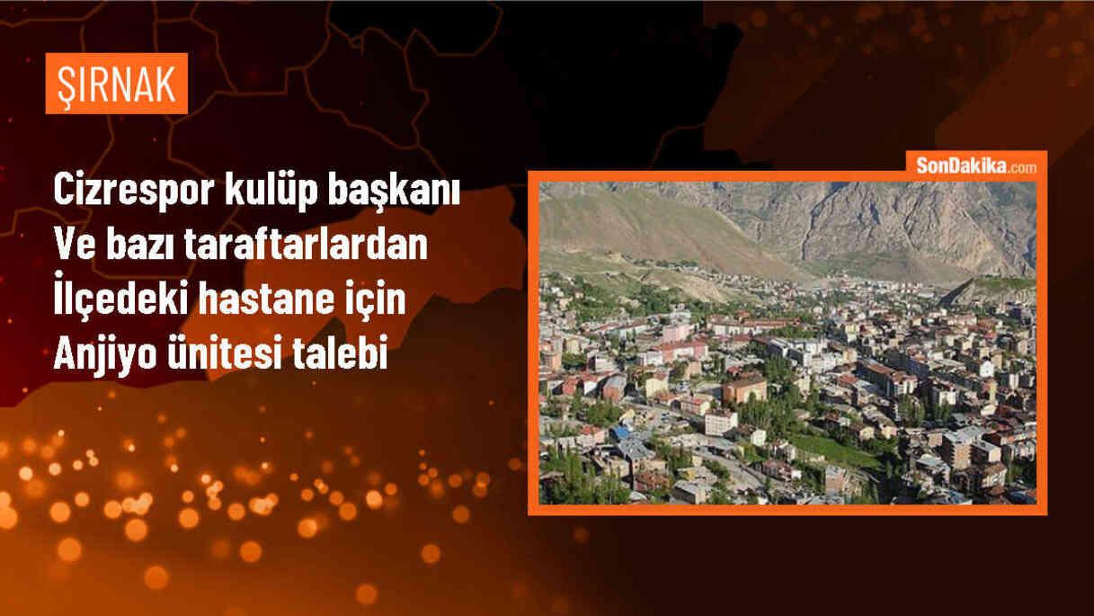 Şırnak\'ta Cizrespor Kulüp Başkanı ve Taraftarlar Hastaneye Anjiyo Ünitesi Kurulmasını İstedi