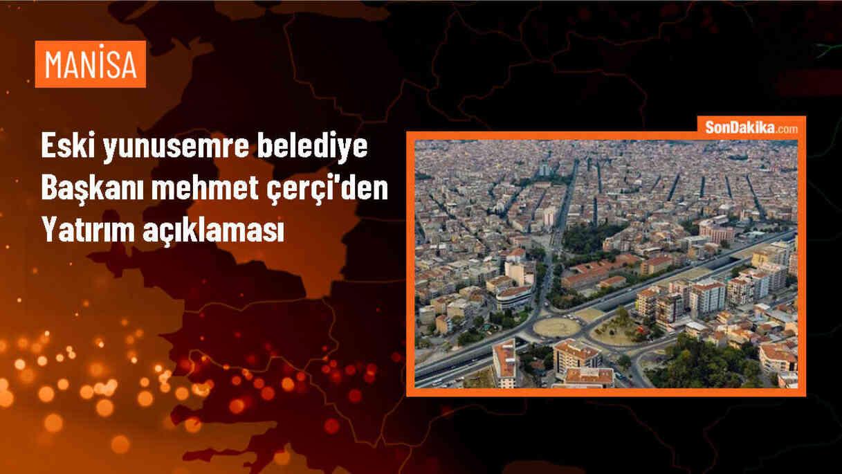 Eski Yunusemre Belediye Başkanı Mehmet Çerçi, 2 dönemlik belediye başkanlığı sürecinde ilçeye 4,3 milyar liralık yatırım yaptığını söyledi