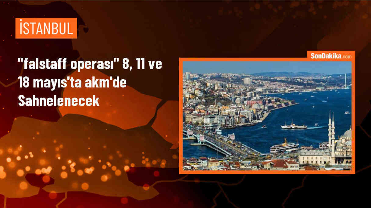 İstanbul Devlet Opera ve Balesi\'nden \'Falstaff Operası\' müjdesi
