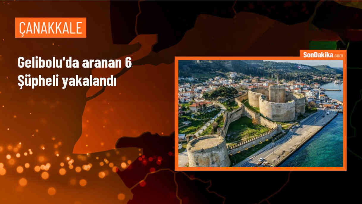 Çanakkale\'de aranan 6 zanlı gözaltına alındı