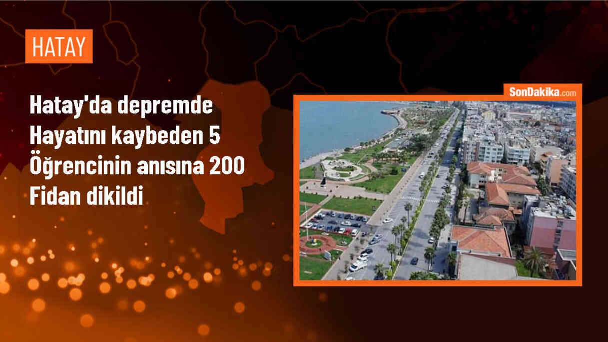 İskenderun\'da depremde hayatını kaybeden öğrenciler anısına 200 fidan dikildi