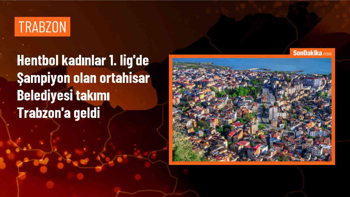 Ortahisar Belediyesi Kadın Hentbol Takımı Şampiyonlukla Döndü