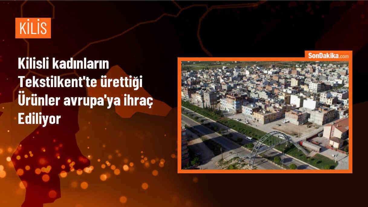Kilis Tekstilkent\'te Üretilen Konfeksiyon Ürünleri Avrupa\'ya İhraç Ediliyor