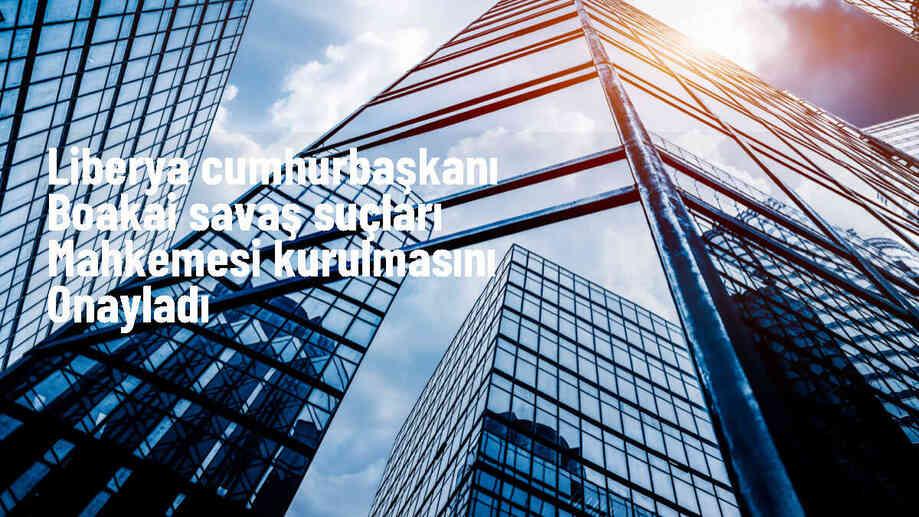 Liberya Cumhurbaşkanı, savaş suçları mahkemesi kurulmasını onayladı