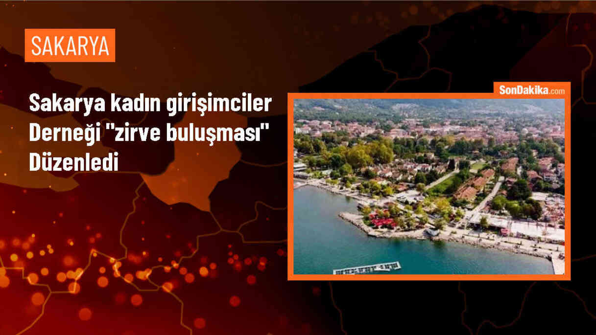 Sakarya Girişimci Kadınlar Derneği\'nin 1. Yıl Dönümü Zirve Buluşması Gerçekleştirildi
