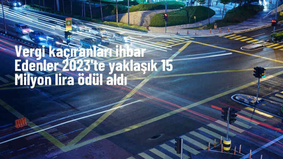 Vergi Kaçıranları İhbar Edenlere 14,8 Milyon TL Ödeme Yapıldı
