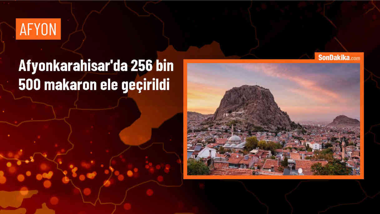 Afyonkarahisar ve Sultandağı\'nda 256 bin 500 makaron ele geçirildi