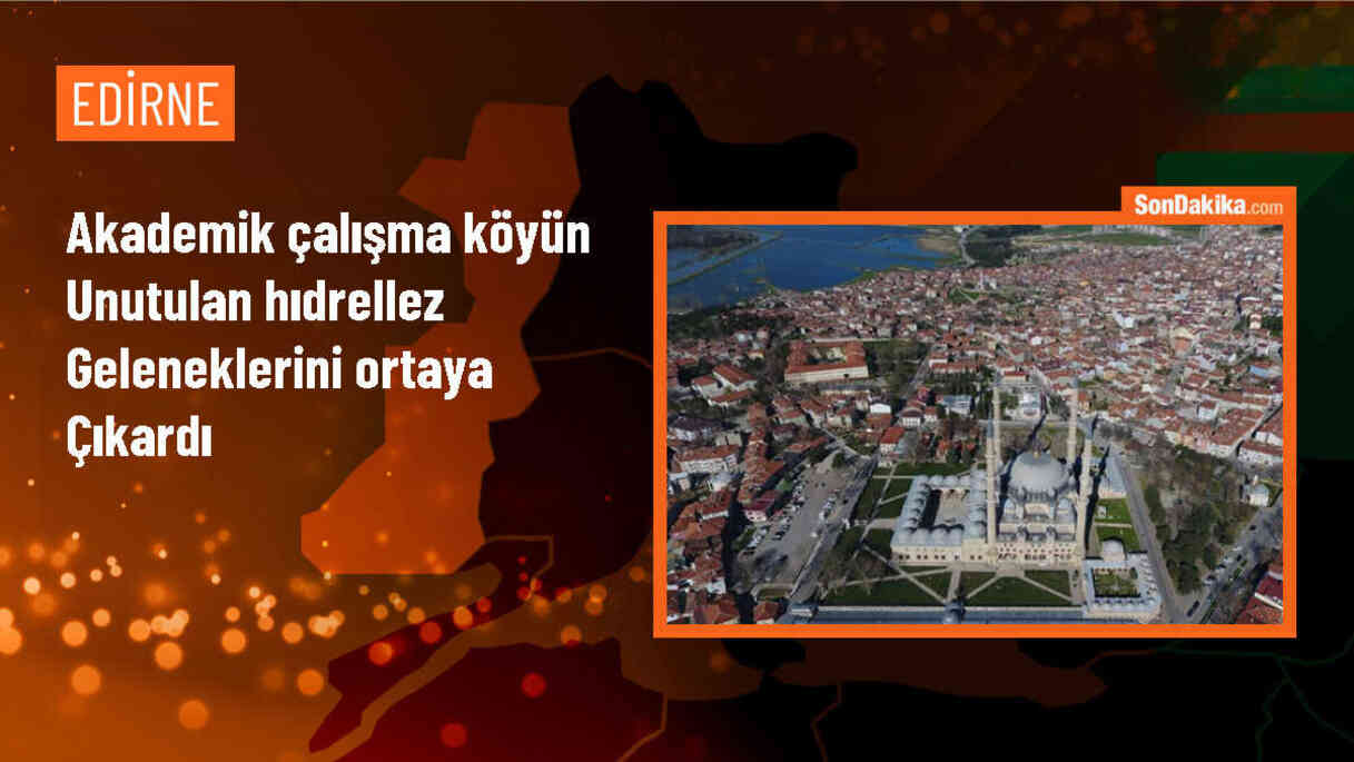 Edirne\'nin Havsa ilçesinde unutulan adetler Hıdrellez Şenliği ile canlandırıldı