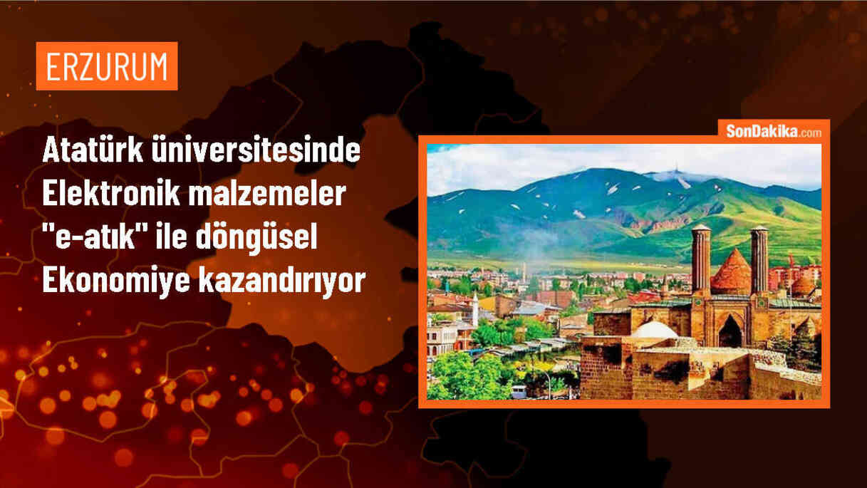 Atatürk Üniversitesi, E-atıkları Döngüsel Ekonomiye Kazandırıyor