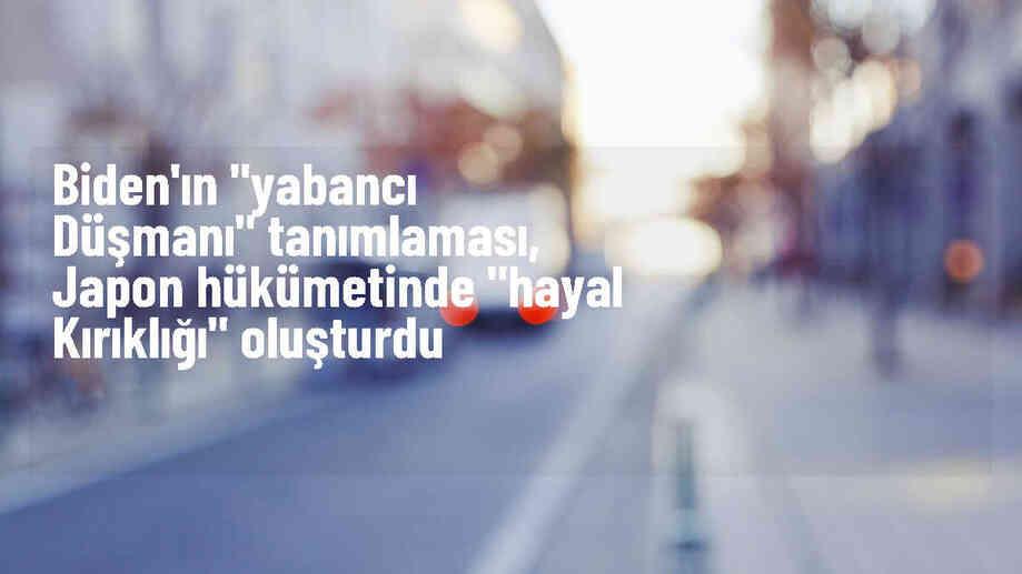 ABD Başkanı Joe Biden, Japonya\'yı \'yabancı düşmanı\' olarak tanımladı