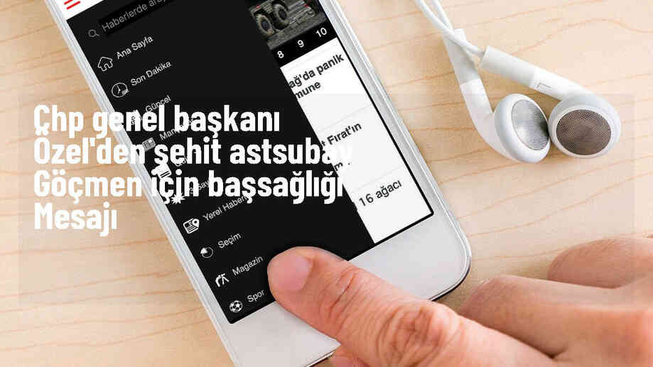 CHP Genel Başkanı Özgür Özel, Pençe operasyonunda şehit olan asker için başsağlığı diledi