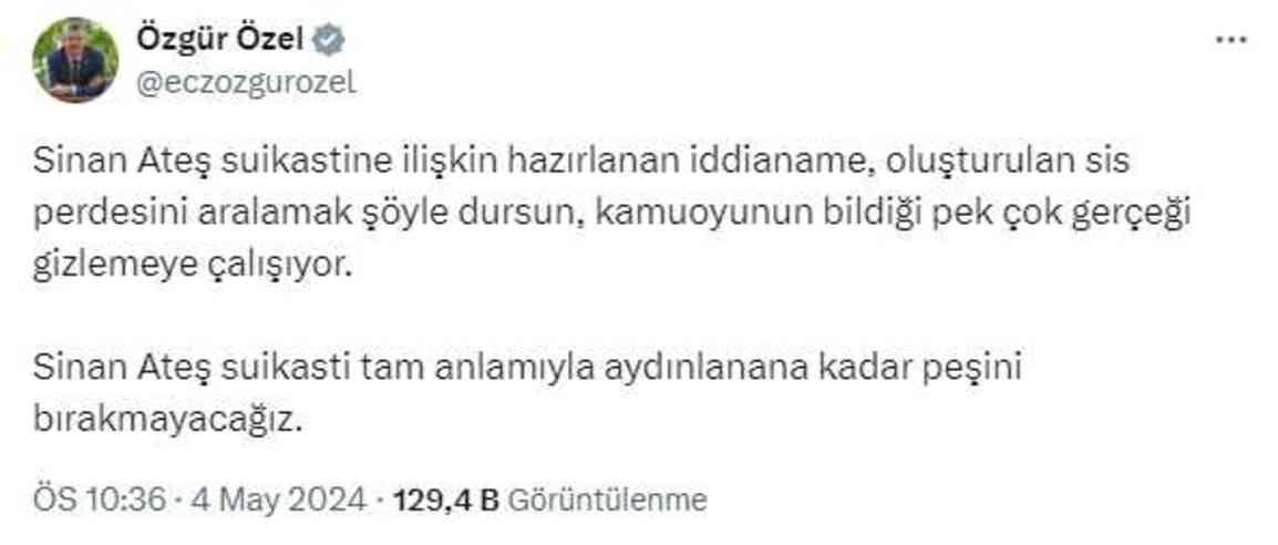 CHP lideri Özgür Özel'den Sinan Ateş iddianamesine tepki