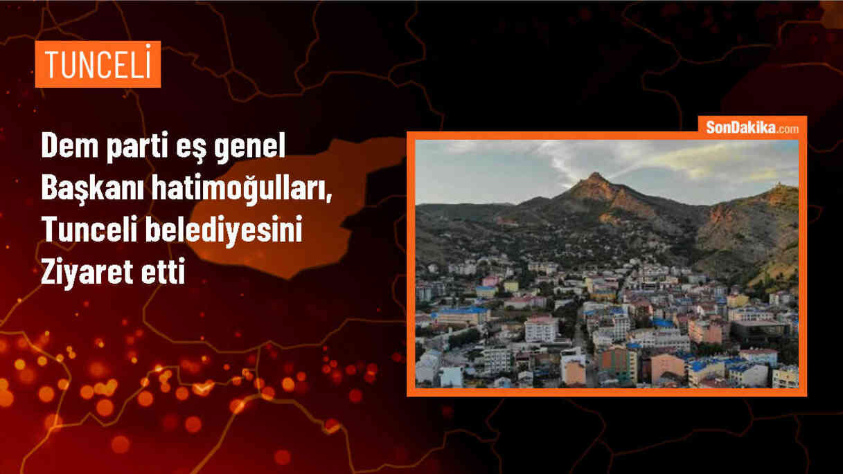 DEM Parti Eş Genel Başkanı Tülay Hatimoğulları Tunceli Belediyesini ziyaret etti