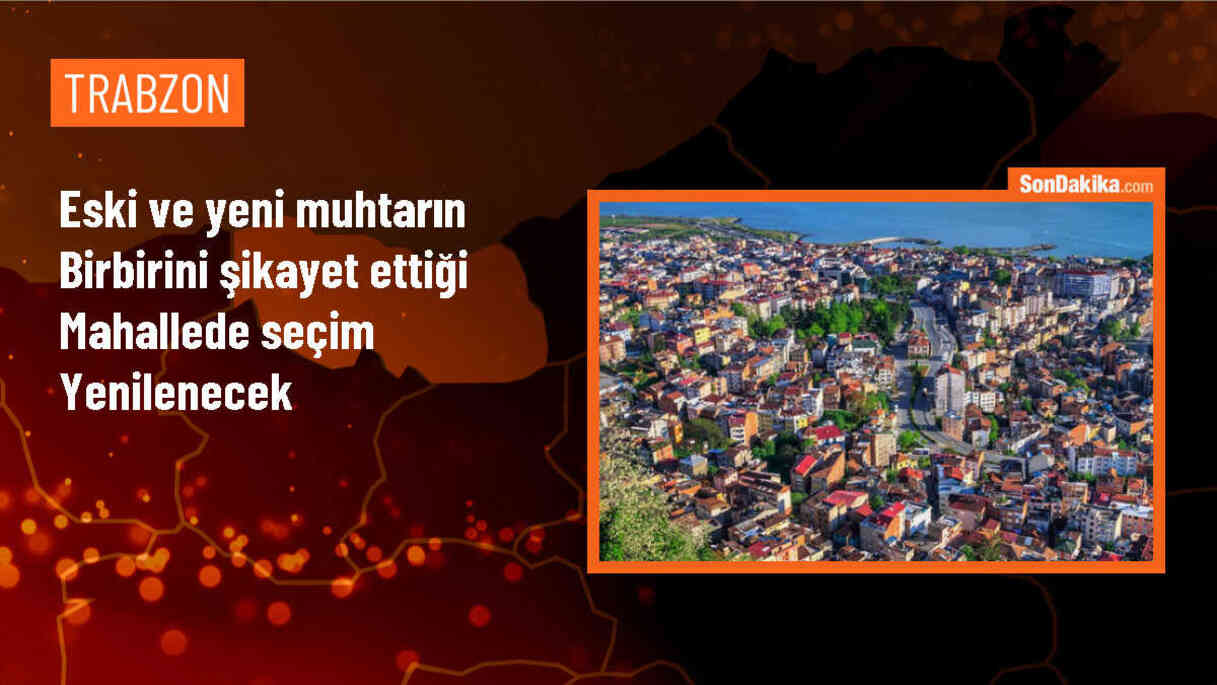 Trabzon\'da muhtarlık seçiminde şikayetler sonucu yeniden seçime gidilecek