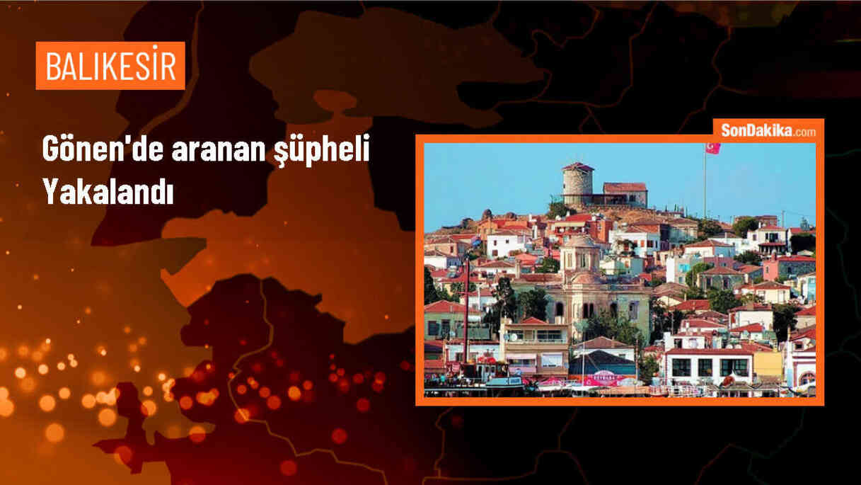 Balıkesir Gönen\'de yapılan uygulamalarda bir şüpheli yakalandı