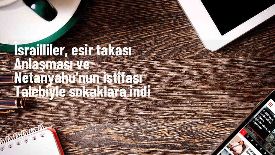 İsrailliler, Gazze Şeridi\'nde ateşkes ve esir takası anlaşması talebiyle gösteri düzenledi
