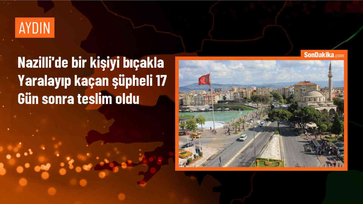 Nazilli\'de bıçaklı kavga: Şüpheli 17 gün sonra teslim oldu