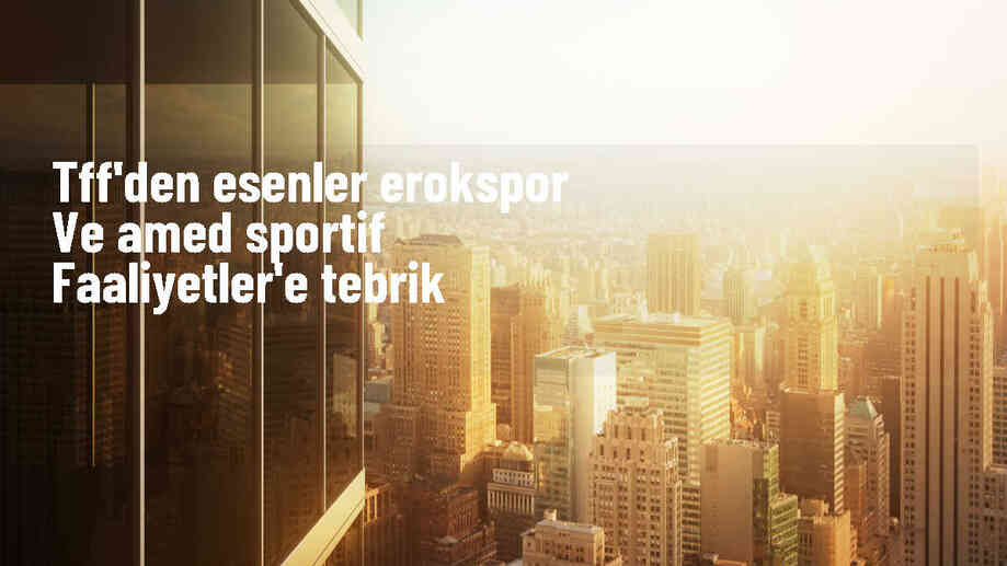 TFF, Esenler Erokspor ve Amed Sportif Faaliyetler\'i tebrik etti